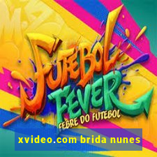 xvideo.com brida nunes